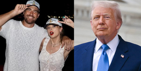 Taylor Swift’s, Travis Kelce and Trump’s